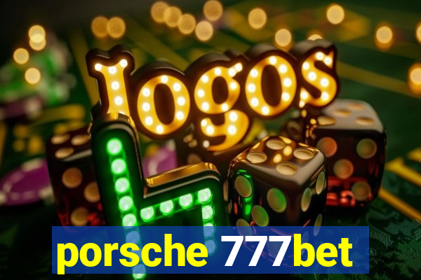 porsche 777bet